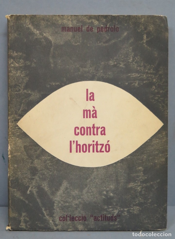 Libros de segunda mano: LA M&Agrave; CONTRA L&acute; HORITZ&Oacute;. MANUEL PEDROLO - Foto 1