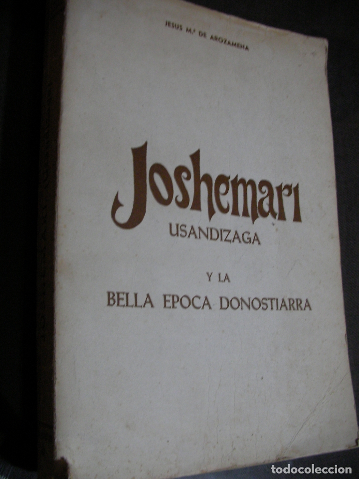 Libros de segunda mano: JOSHEMARI Y LA BELLA EPOCA DONOSTIARRA - Foto 1