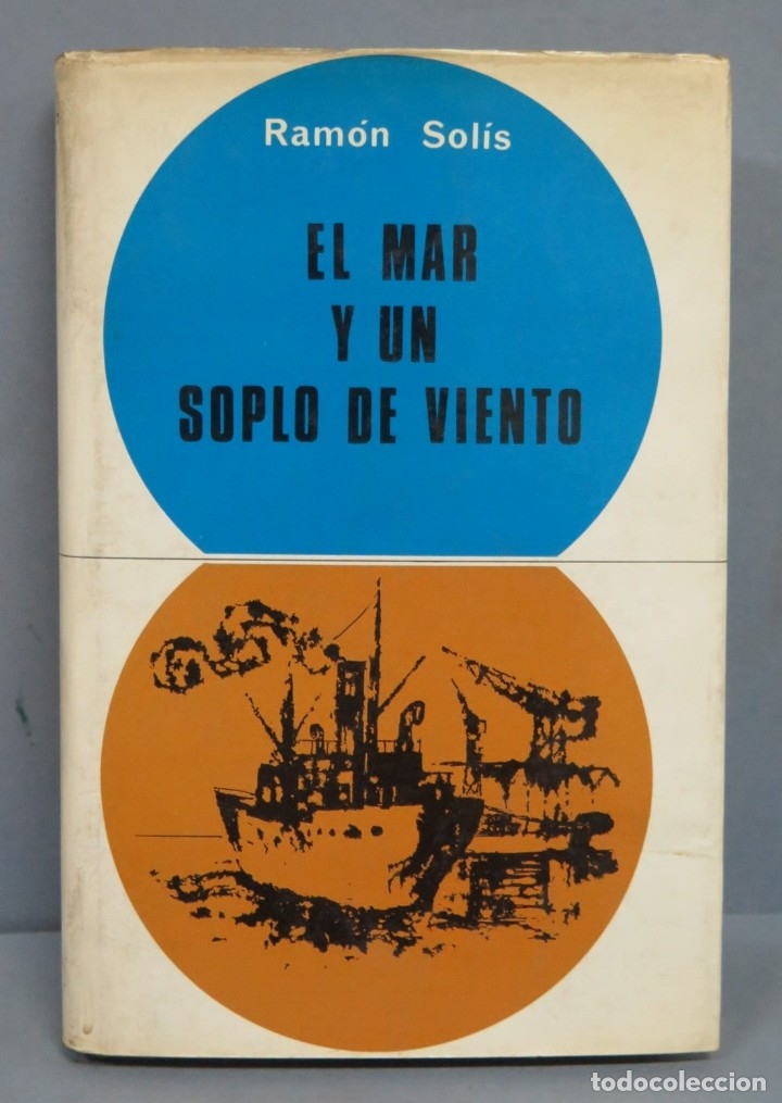 Libros de segunda mano: EL MAR Y UN SOPLO DE VIENTO. RAMON SOLIS - Foto 1
