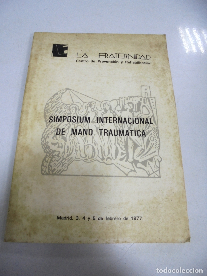 Libros de segunda mano: SIMPOSIUM INTERNACIONAL DE MANO TRAUMATICA. 1977. LA FRATERNIDAD. - Foto 1