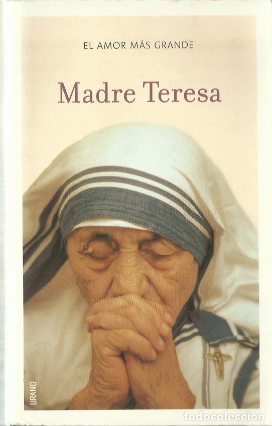 Libros de segunda mano: ref.0017927 EL AMOR M&Aacute;S GRANDE / Madre Teresa - Foto 1