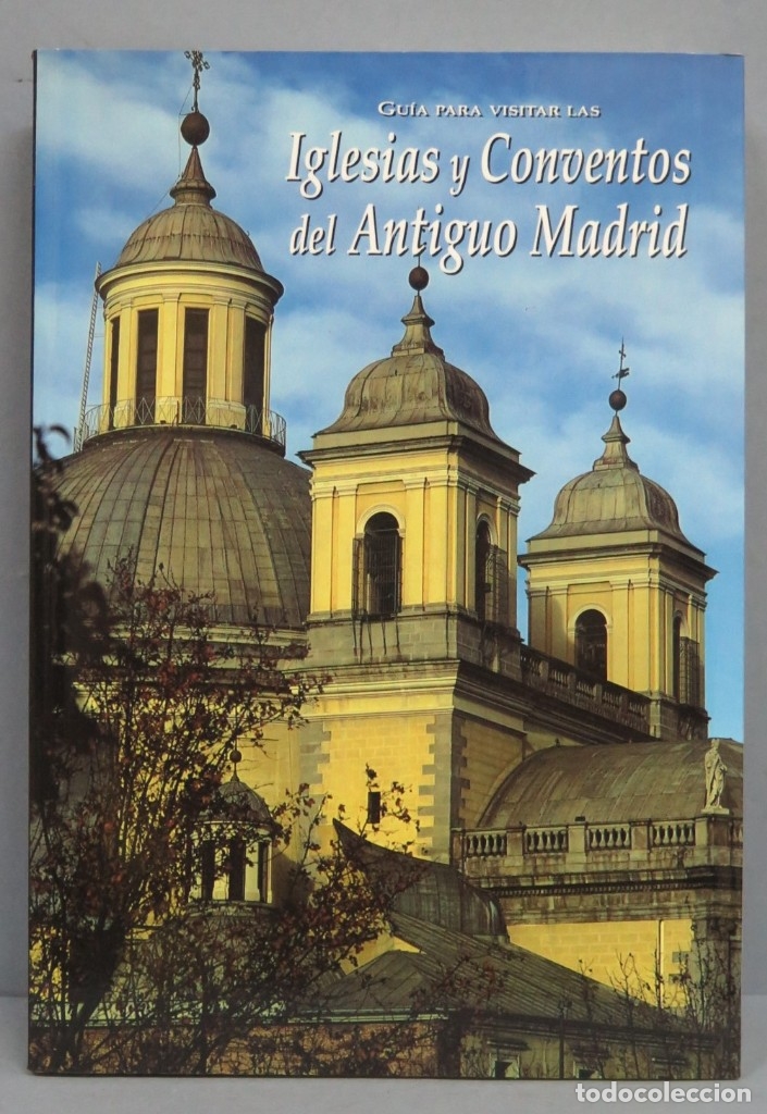 Second hand books: GUIA PARA VISITAR LAS IGLESIAS Y CONVENTOS DEL ANTIGUO MADRID. GUERRA DE LA VEGA