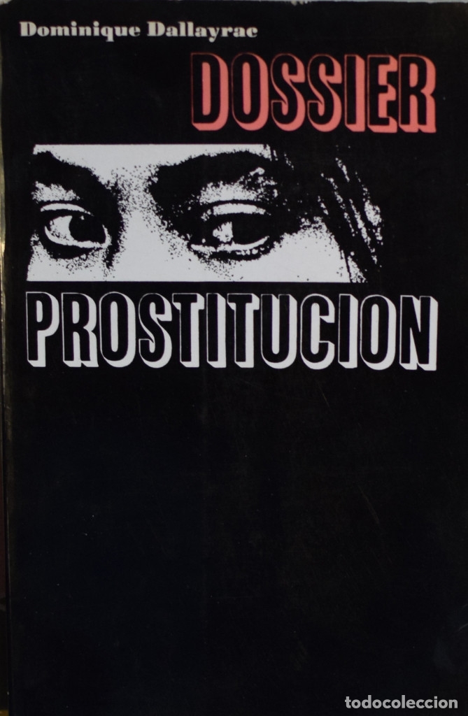 Libros de segunda mano: DOSSIER PROSTITUCI&Oacute;N - Dominique DALLAYRAE - Foto 1