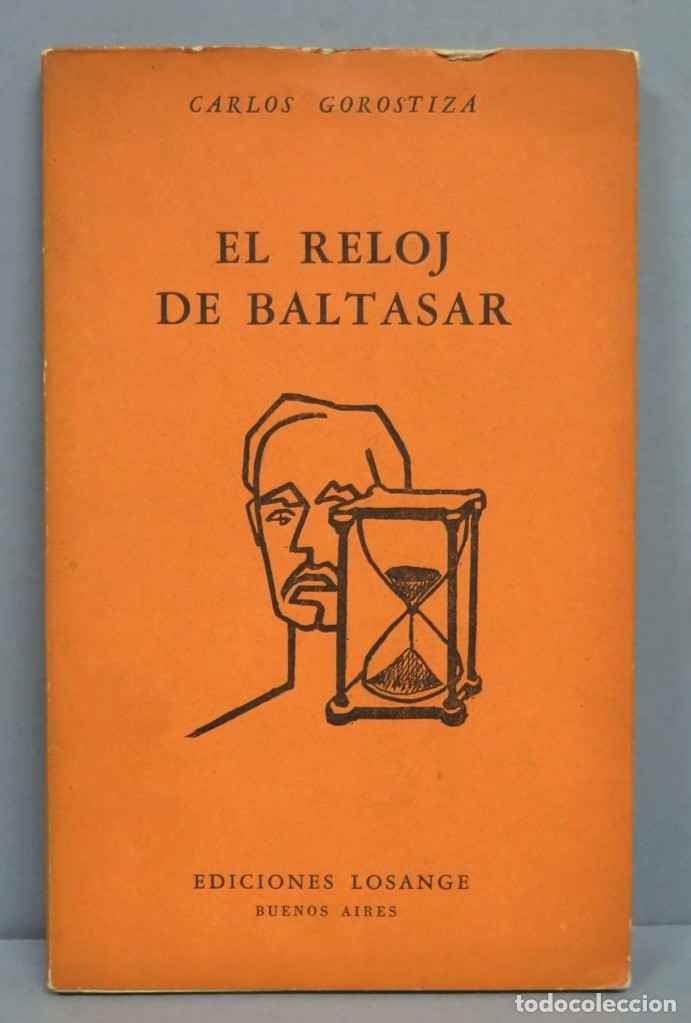 Libros de segunda mano: EL RELOJ DE BALTASAR. CARLOS GOROSTIZA. EDICIONES LOSANGE - Foto 1