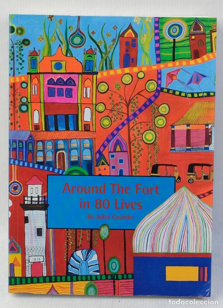 Libri di seconda mano: Around the Fort in 80 lives-Juliet Coombe-Ed.Ross Delaney, 2008