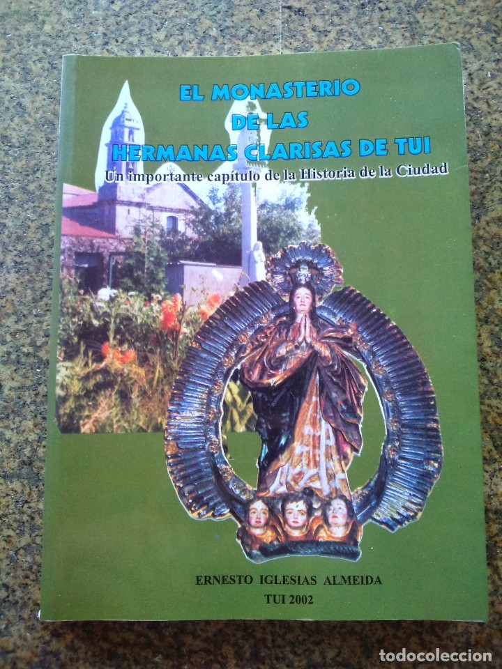 Second hand books: EL MONASTERIO DE LAS HERMANAS CLARISAS DE TUI -- ERNESTO IGLESIAS ALMEIDA -- 2002 --