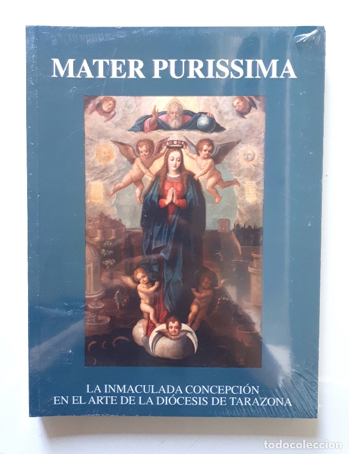 Libros de segunda mano: MATER PURISSIMA / LA INMACULADA CONCEPCI&Oacute;N EN EL ARTE DE LA DI&Oacute;CESIS DE TARAZONA 2005 (PRECINTADO)