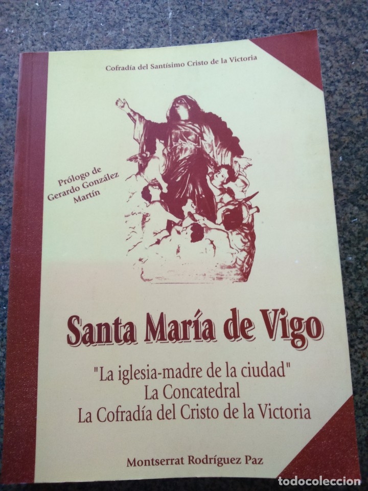 Gebrauchte B&uuml;cher: SANTA MARIA DE VIGO - LA IGLESIA MADRE DE LA CIUDAD -- MONTSERRAT RODRIGUEZ PAZ -- 2000 --
