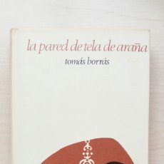 Libros de segunda mano: LA PARED DE TELA DE ARAÑA. TOMÁS BORRÁS. CÍRCULO DE LECTORES, 1972.