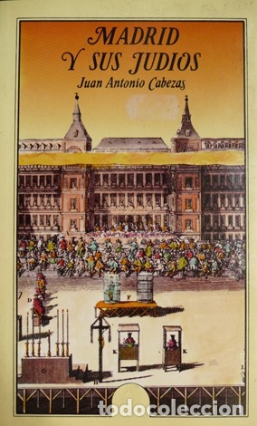 Libros de segunda mano: CABEZAS, Juan A.  Madrid y sus Jud&iacute;os.   1987. - Foto 1