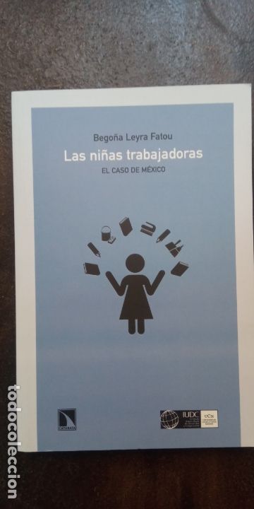 Second hand books: Bego&ntilde;a Leyra Fatou: Las ni&ntilde;as trabajadoras. El caso de M&eacute;xico