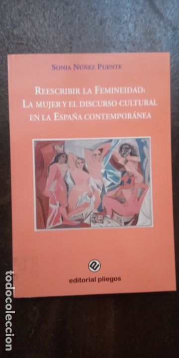 Gebrauchte B&uuml;cher: Sonia N&uacute;&ntilde;ez: Reescribir la femineidad. La mujer y el discurso cultural en la Espa&ntilde;a contempor&aacute;nea