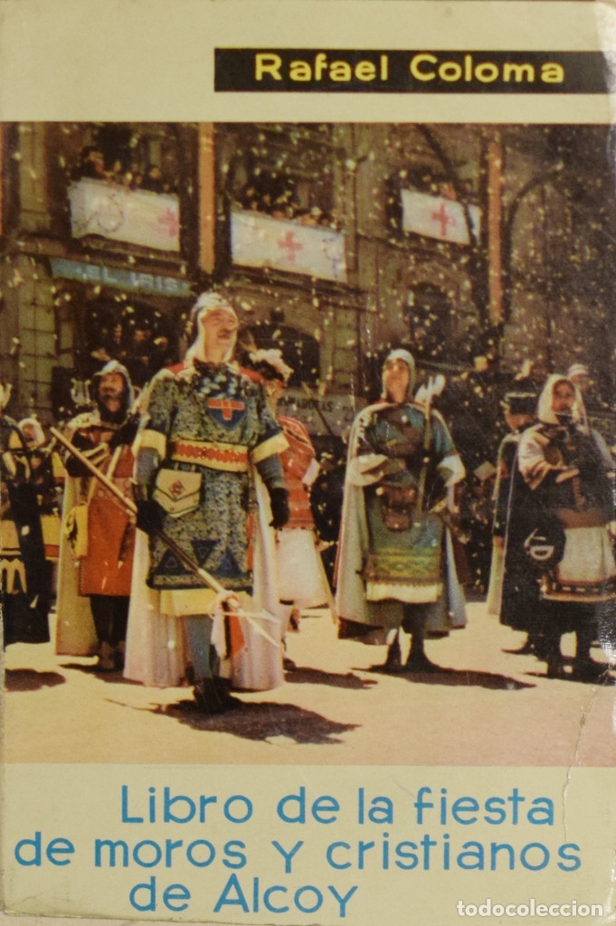 Libros de segunda mano: LIBRO DE LA FIESTA DE MOROS Y CRISTIANOS - Rafael COLOMA - Foto 1