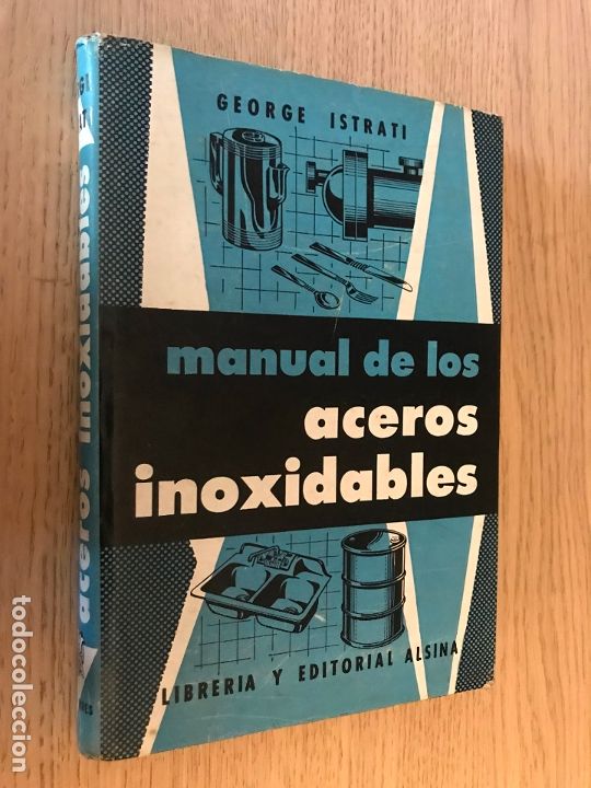 Libros de segunda mano: GEORGE ISTRATI - MANUAL DE ACEROS INOXIDABLES - Foto 1