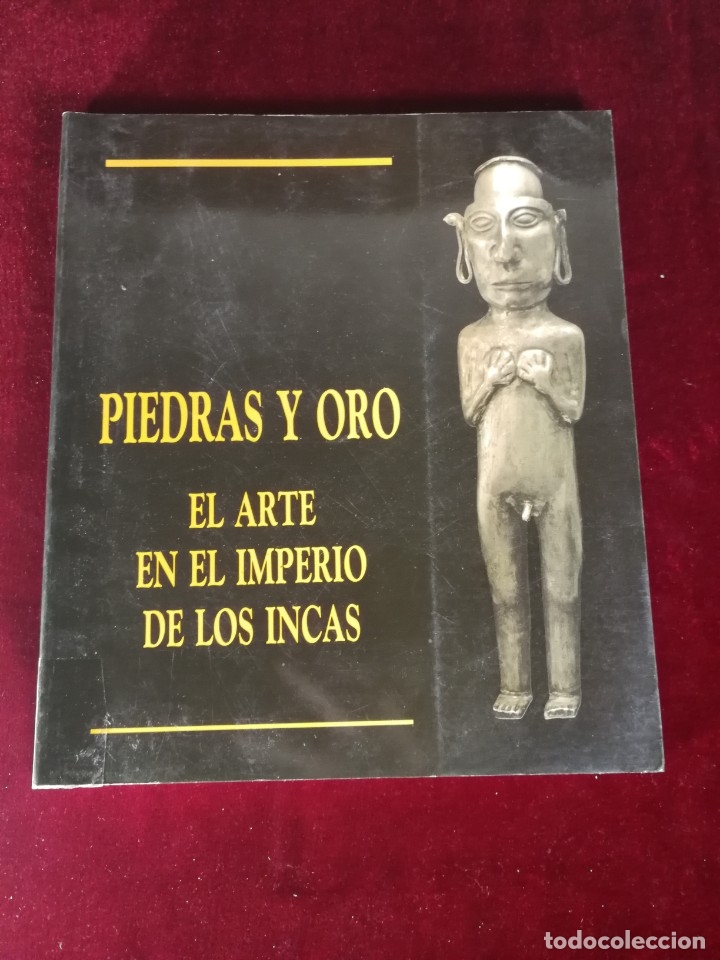 Libros de segunda mano: 1988 Piedras y Oro El Arte en el Imperio de los Incas - Historia Alicante Arqueolog&iacute;a