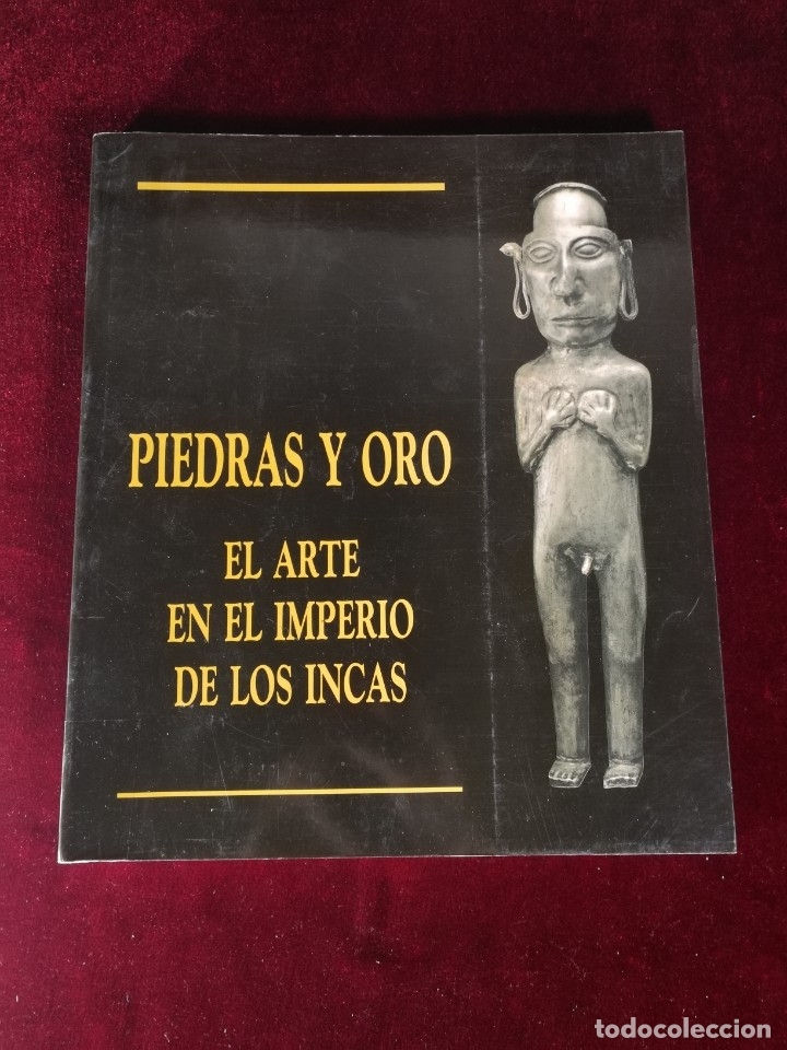 Libros de segunda mano: 1988 Piedras y Oro El Arte en el Imperio de los Incas - Historia Alicante Arqueolog&iacute;a