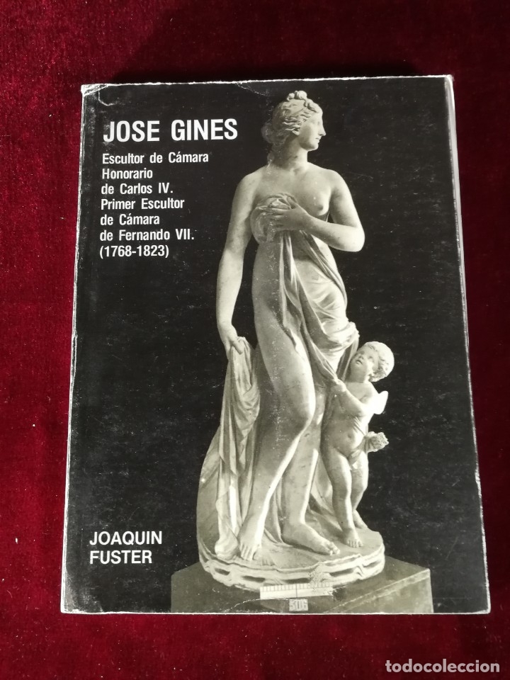 Libros de segunda mano: 1980 Jos&eacute; Gines Escultor de C&aacute;mara Honorario de Carlos IV primer Escultor - Historia