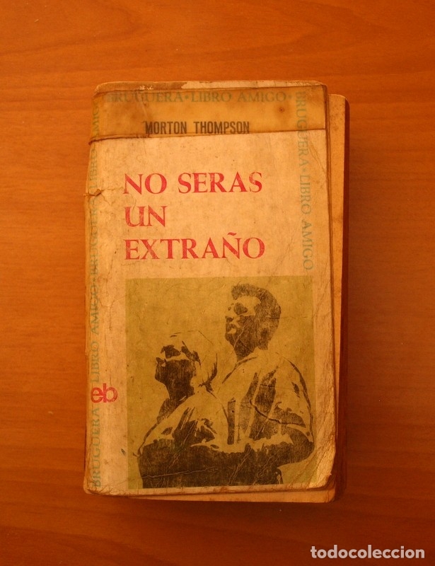 Libros de segunda mano: No seras un Extra&ntilde;o - Morton Thompson - Editorial Bruguera 1966 - Foto 1