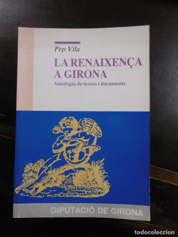 Libros de segunda mano: LA RENAIXEN&Ccedil;A A GIRONA. ANTOLOGIA TEXTOS I DOCUMENTS. PEP VILA. - Foto 1