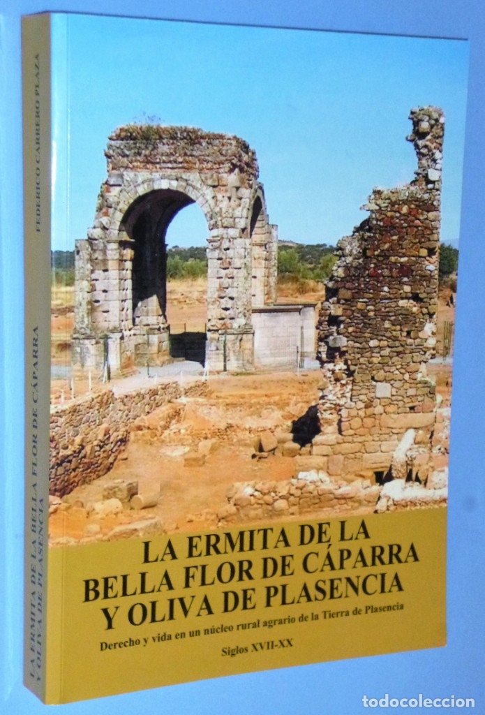 Libros de segunda mano: LA ERMITA DE LA BELLA FLOR DE CAPARRA Y OLIVA DE PLASENCIA - Foto 1