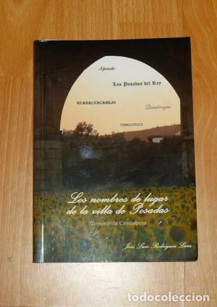Libri di seconda mano: RODR&Iacute;GUEZ LARA, Jos&eacute; Luis. Toponimia cordobesa : los nombres de lugar de la villa de Posadas