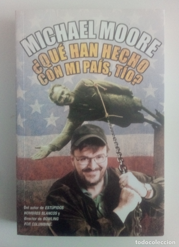 Libros de segunda mano: &iquest;QUE HAN HECHO CON MI PAIS, TIO? Michael Moore. - Foto 1