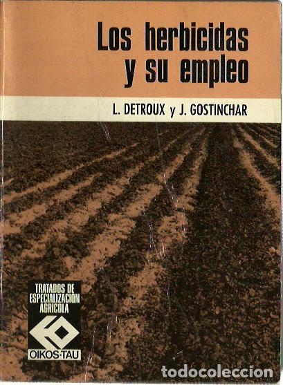 Libros de segunda mano: ref.0015896 LOS HERBICIDAS Y SU EMPLEO / L. Detroux - Foto 1