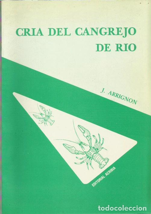 Libros de segunda mano: ref.0015899 CR&Iacute;A DEL CANGREJO DE R&Iacute;O / J. Arrignon - Foto 1