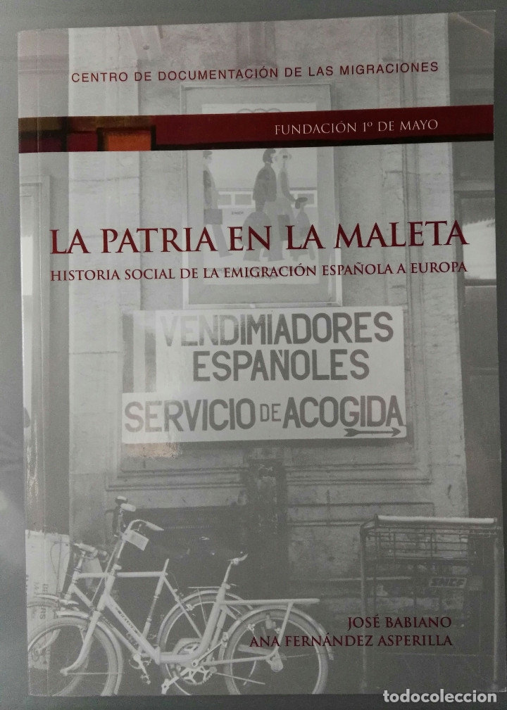 Libros de segunda mano: LA HISTORIA EN LA MALETA. HISTORIA SOCIAL DE LA EMIGRACI&Oacute;N ESPA&Ntilde;OLA A EUROPA.