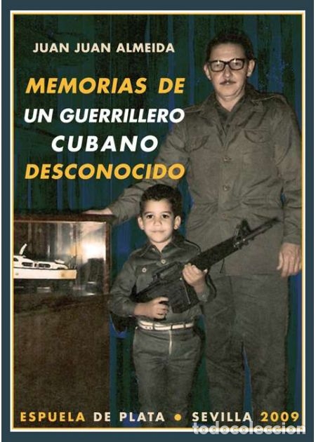 Libros de segunda mano: Memorias de un guerrillero cubano desconocido. Juan Juan Almeida Garc&iacute;a. Ediciones Espuela de Plata