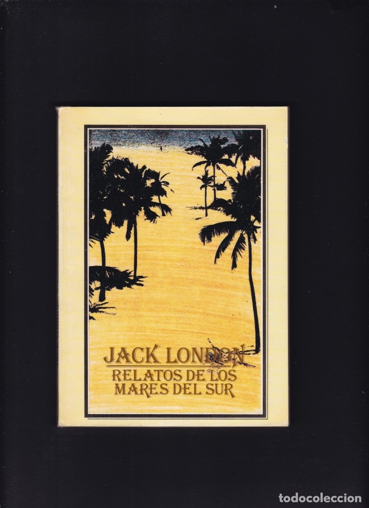 Libros de segunda mano: JACK LONDON - RELATOS DE LOS MARES DEL SUR - MADRID 1986 - Foto 1