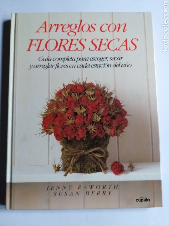 Libros de segunda mano: Arreglos con flores secas . Gu&iacute;a completa para escoger seca de arreglar flo . Artesan&iacute;a manualidades
