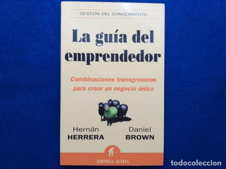 Libros de segunda mano: T&Iacute;TULO: LA GU&Iacute;A DEL EMPRENDEDOR. AUTORES: HERRERA, Hern&aacute;n y BROWN, Daniel - Foto 1