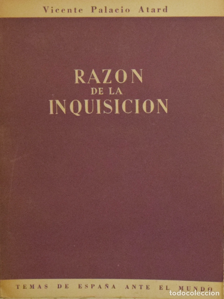 Libros de segunda mano: RAZ&Oacute;N DE LA INQUISICI&Oacute;N - Vicente PALACIO ATARD - Foto 1