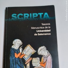 Libros de segunda mano: LITERATURA ENSAYO .SCRIPTA TESOROS MANUSCRITOS DE LA UNIVERSIDAD DE SALAMANCA