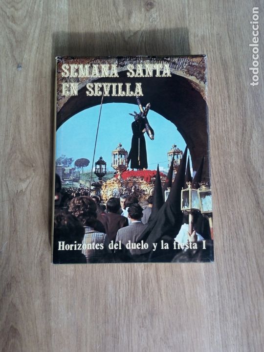 Libros de segunda mano: ANTIGUO LIBRO DE LA SEMANA SANTA EN SEVILLA HORIZONTES DEL DUELO Y LA FIESTA I - POR RAFAEL LOPEZ