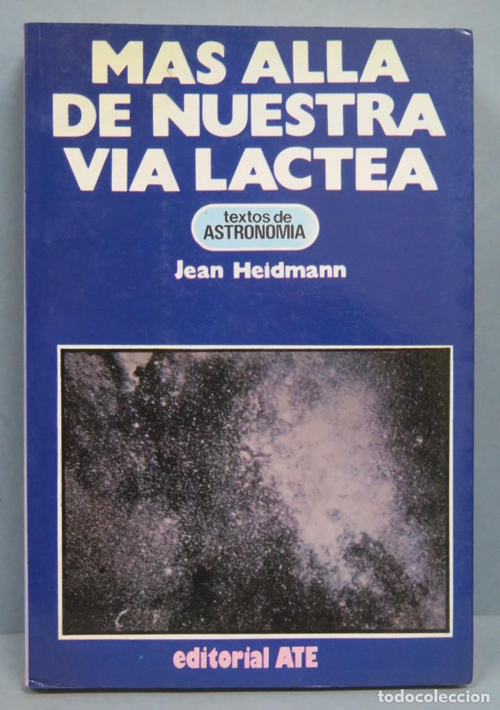Libros de segunda mano: MAS ALLA DE NUESTRA VIA LACTEA. HEIDMANN - Foto 1