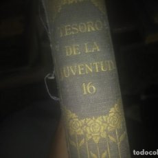 Libros de segunda mano: LIBRO ANTIGUA ENCICLOPEDIA DEL TESORO DE LA JUVENTUD N° 16. Lote 183417445