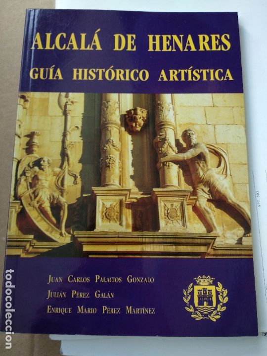 Libros de segunda mano: ALCAL&Aacute; DE HENARES. GU&Iacute;A HIST&Oacute;RICO ART&Iacute;STICA. - Foto 1