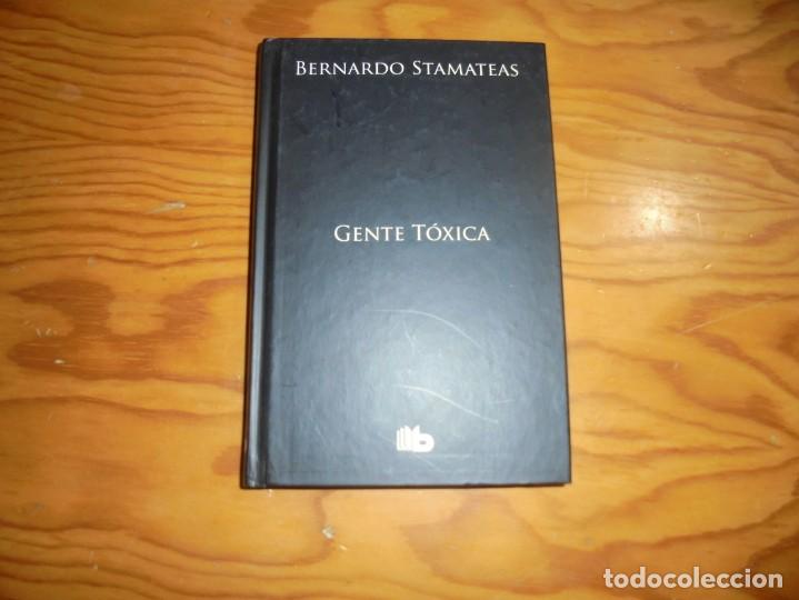 Libros de segunda mano: BERNARDO STAMATEAS. GENTE TOXICA. EDICIONES B. 2012 - Foto 1