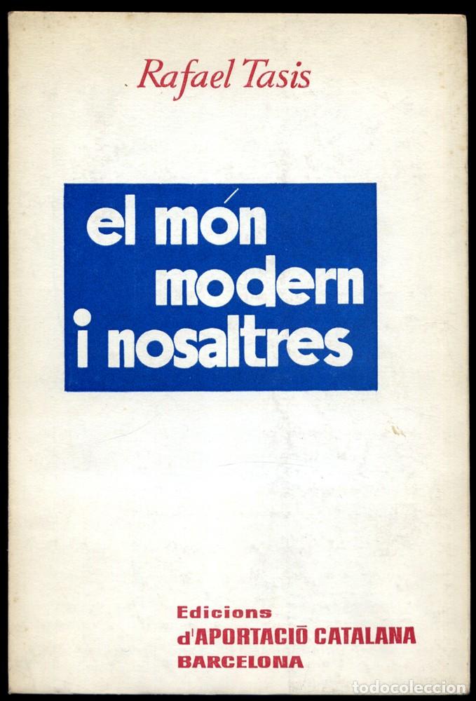 Libros de segunda mano: TASIS, Rafael.  El m&oacute;n modern i nosaltres.  1967. - Foto 1