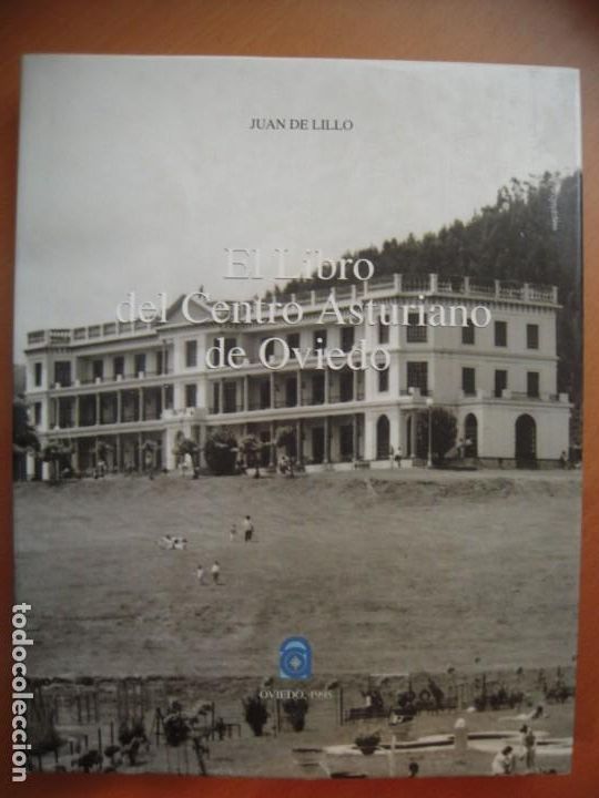 Libros de segunda mano: EL LIBRO DEL CENTRO ASTURIANO DE OVIEDO - Juan de Lillo - Foto 1