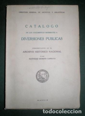 Libros de segunda mano: Natividad Moreno Garbayo: Cat&aacute;logo de los documentos referentes a diversiones p&uacute;blicas. Archivo Hist