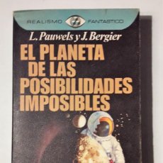 Libros de segunda mano: EL PLANETA DE LAS POSIBILIDADES IMPOSIBLES. (L. PAUWELS Y J. BERGIER)