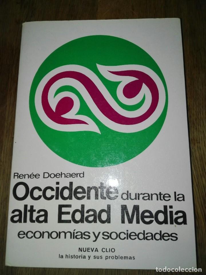 Libros de segunda mano: OCCIDENTE DURANTE LA ALTA EDAD MEDIA ECONOMIAS Y SOCIEDADES - RENEE DOEHAERD