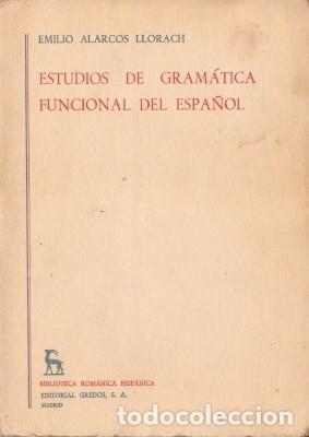 Libros de segunda mano: ESTUDIOS DE GRAM&Aacute;TICA FUNCIONAL DEL ESPA&Ntilde;OL - Alarcos Llorach, Emilio 1972 - Foto 1