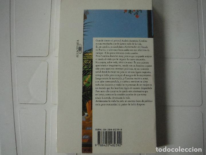 Libros de segunda mano: ARRANCAME LA VIDA ANGELES MASTRETTA ALFAGUARA - Foto 2