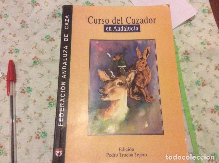 Gebrauchte B&uuml;cher: CURSO DEL CAZADOR EN ANDALUCIA. FEDERACION ANDALUZA DE CAZA. PEDRO TRUEBA TEJERO