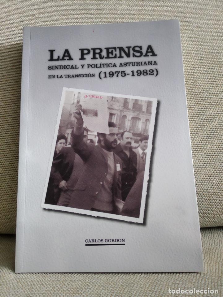 Libri di seconda mano: LA PRENSA SINDICAL Y POLITICA ASTURIANA E LA TRANSICION  1975 - 1982