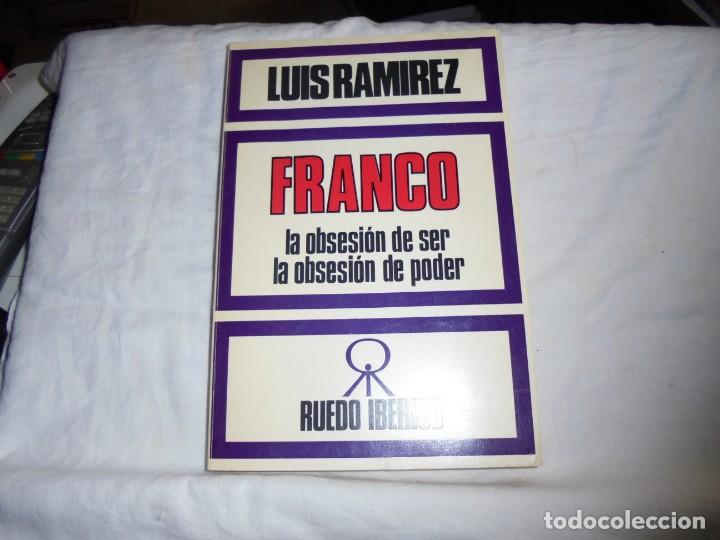 Libros de segunda mano: FRANCO LA OBSESION DE SER LA OBSESION DE PODER.LUIS RAMIREZ,RUEDO IBERICO 1976 - Foto 1